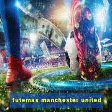 futemax manchester united